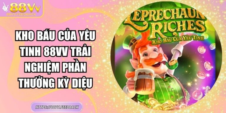 Kho Báu Của Yêu Tinh 88vv Trải Nghiệm Phần Thưởng Kỳ Diệu